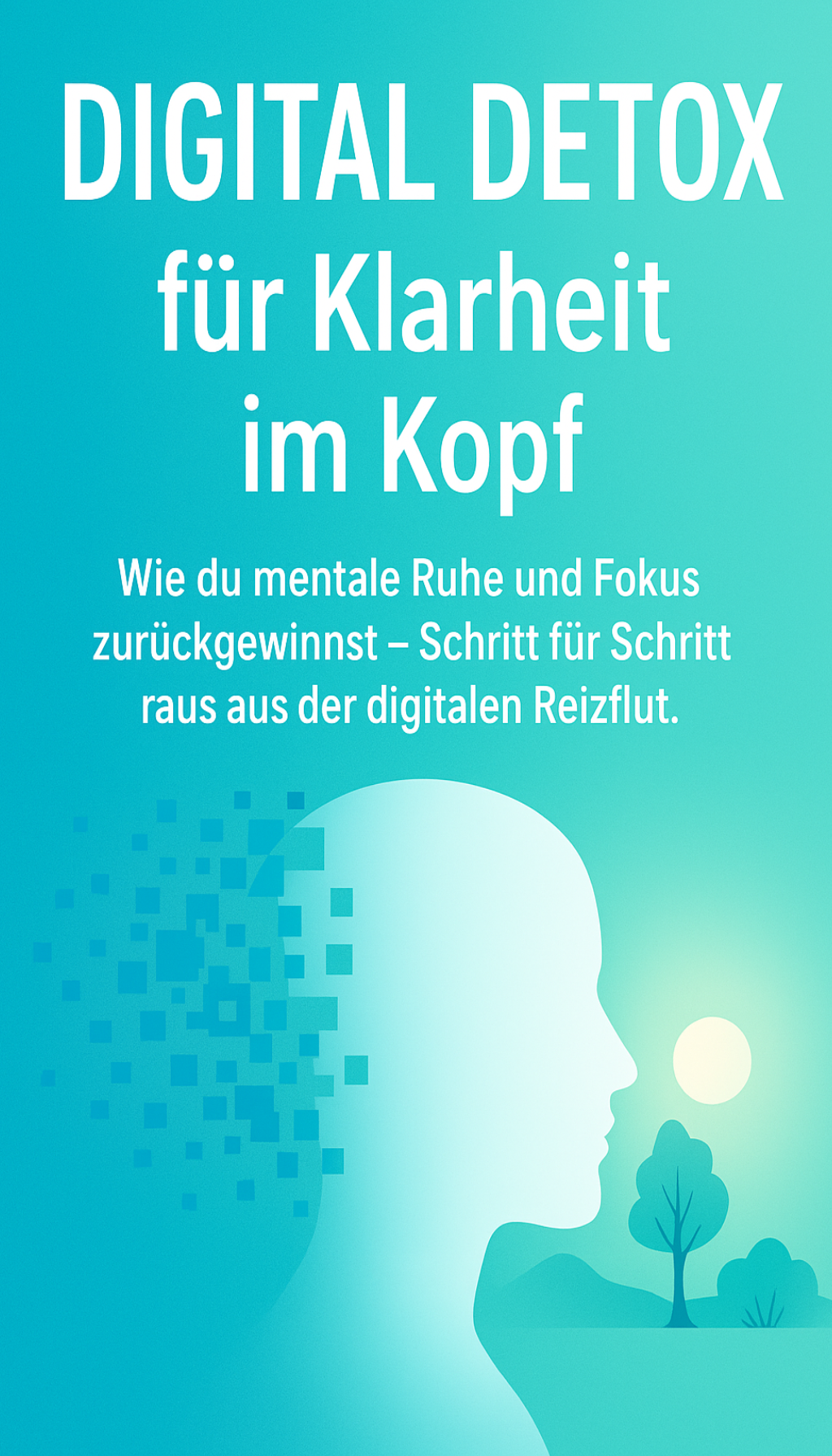 Cover: Digital Detox: Klarer Kopf trotz Job und Familie