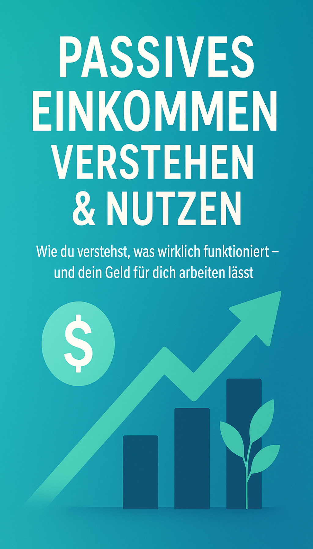 Cover: Passives Einkommen aufbauen: So funktioniert Geld verdienen im Internet