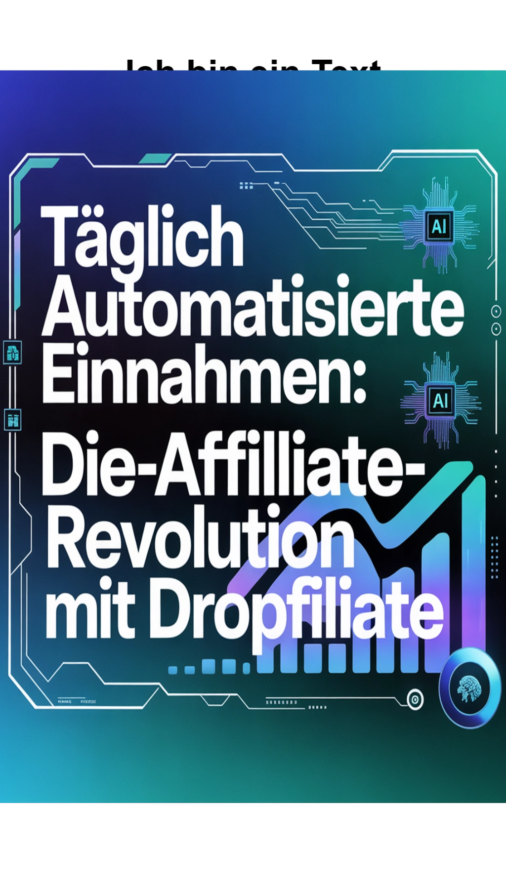 Cover: Täglich automatisierte Einnahmen: Die KI-Affiliate-Revolution mit Dropfiliate